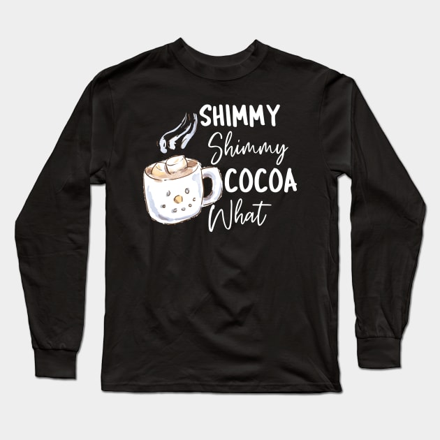 Shimmy Shimmy Cocoa What Long Sleeve T-Shirt by CaptainHobbyist